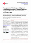 Research paper thumbnail of Management of Wilt Complex of Eggplant (<i>Solanum melongena</i> L.) Caused by <i>Fusarium oxysporum, Ralstonia solanacearum</i> and <i>Meloidogyne</i> spp