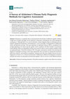 Research paper thumbnail of A Survey of Alzheimer’s Disease Early Diagnosis Methods for Cognitive Assessment