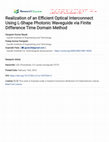 Research paper thumbnail of Realization of an Efficient Optical Interconnect Using L-Shape Photonic Waveguide via Finite Difference Time Domain Method
