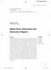 Research paper thumbnail of Media flows, domination and discourse in Nigeria