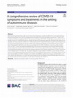 Research paper thumbnail of A comprehensive review of COVID-19 symptoms and treatments in the setting of autoimmune diseases
