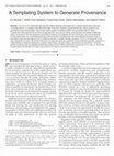 Research paper thumbnail of A Templating System to Generate Provenance