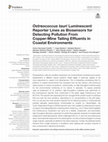 Research paper thumbnail of Ostreococcus tauri Luminescent Reporter Lines as Biosensors for Detecting Pollution From Copper-Mine Tailing Effluents in Coastal Environments