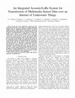 Research paper thumbnail of An integrated acoustic/LoRa system for transmission of multimedia sensor data over an Internet of Underwater Things