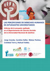 Research paper thumbnail of Las percepciones de derechos humanos en estudiantes universitarios: informe de la encuesta realizada en el Departamento de Ciencias Sociales de la Universidad Nacional de Quilmes