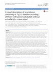 Research paper thumbnail of A novel description of a syndrome consisting of 7q21.3 deletion including DYNC1I1 with preserved DLX5/6 without ectrodactyly: a case report