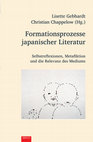 Research paper thumbnail of Lisette Gebhardt and Christian Chappelow (Eds.) (2024): Formationsprozesse japanischer Literatur. Selbstreflexionen, Metafiktion und die Relevanz des Mediums. Berlin: EB-Verlag.