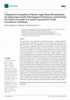 Research paper thumbnail of Comparative Evaluation of Marine Algae-Based Biostimulants for Enhancing Growth, Physiological Performance, and Essential Oil Yield in Lavender (Lavandula angustifolia) Under Greenhouse Conditions