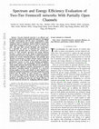 Research paper thumbnail of Spectrum and Energy Efficiency Evaluation of Two-Tier Femtocell Networks With Partially Open Channels