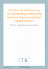Research paper thumbnail of Timeline on administering  and withholding/withdrawing treatment from severely brain injured patients: The law and professional guidance