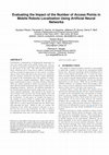 Research paper thumbnail of Evaluating the impact of the number of access points in mobile robots localization using artificial neural networks