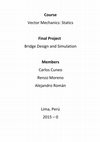 Research paper thumbnail of Vector Mechanics: Statics Final Project Bridge Design and Simulation