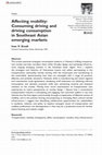 Research paper thumbnail of Affecting Mobility: Consuming Driving and Driving Consumption in Southeast Asian Emerging Markets