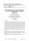 Research paper thumbnail of Drag Reduction of Iraqi Crude Oil Flow in Pipelines by Polymeric Additives