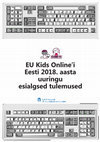 Research paper thumbnail of EU Kids Online'i Eesti 2018. aasta uuringu esialgsed tulemused