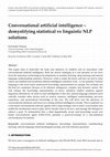 Research paper thumbnail of Conversational artificial intelligence - demystifying statistical vs linguistic NLP solutions