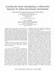 Research paper thumbnail of Learning the terrain and planning a collision-free trajectory for indoor post-disaster environments