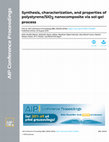 Research paper thumbnail of Synthesis, characterization, and properties of polystyrene/SiO2 nanocomposite via sol-gel process