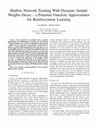 Research paper thumbnail of Shallow Network Training With Dynamic Sample Weights Decay - a Potential Function Approximator for Reinforcement Learning
