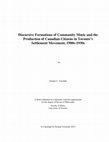 Research paper thumbnail of Discursive Formations of Community Music and the Production of Canadian Citizens in Toronto's Settlement Movement, 1900s-1930s