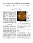 Research paper thumbnail of New Deep Neural Nets for Fine-Grained Diabetic Retinopathy Recognition on Hybrid Color Space