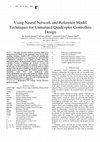 Research paper thumbnail of Using Neural Network and Reference Model Techniques for Unmanned Quadcopter Controllers Design