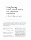 Research paper thumbnail of Transforming Genetic Research Practices with Marginalized Communities: A Case for Responsive Justice