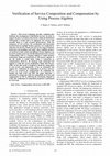 Research paper thumbnail of Verification of Service Composition and Compensation by Using Process Algebra