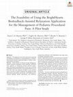 Research paper thumbnail of The Feasibility of Using the BrightHearts Biofeedback-Assisted Relaxation Application for the Management of Pediatric Procedural Pain: A Pilot Study