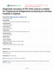 Research paper thumbnail of Diagnostic accuracy of HIV Viral Load as a marker for Cryptococcal Antigenemia screening at a tertiary hospital in Uganda