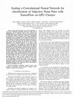 Research paper thumbnail of Scaling a Convolutional Neural Network for Classification of Adjective Noun Pairs with TensorFlow on GPU Clusters