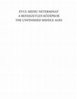Research paper thumbnail of Evul mediu neterminat / A befejezetlen középkor / The unfinished Middle Ages