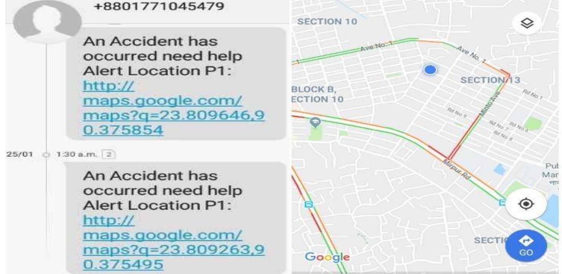 Figure-12: Accident Detected Location in Google Map and Sending Location Message in Remote Mobile  The use of the implemented method for detecting automobile accidents demonstrates that it has produced notable outcomes fot pinpointing the site of accidents using GSM and GPS systems. When an accident occurs, this technology communicates the position to Google Maps so that connected users may quickly locate the scene and call for police or emergency medical assistance. With regards to accident detection, this technology has a 93% accuracy rating. All classes of users may use this technology, which is affordable and effective for saving lives, and it is excellent for tracking faraway locations in unintentional cases. 