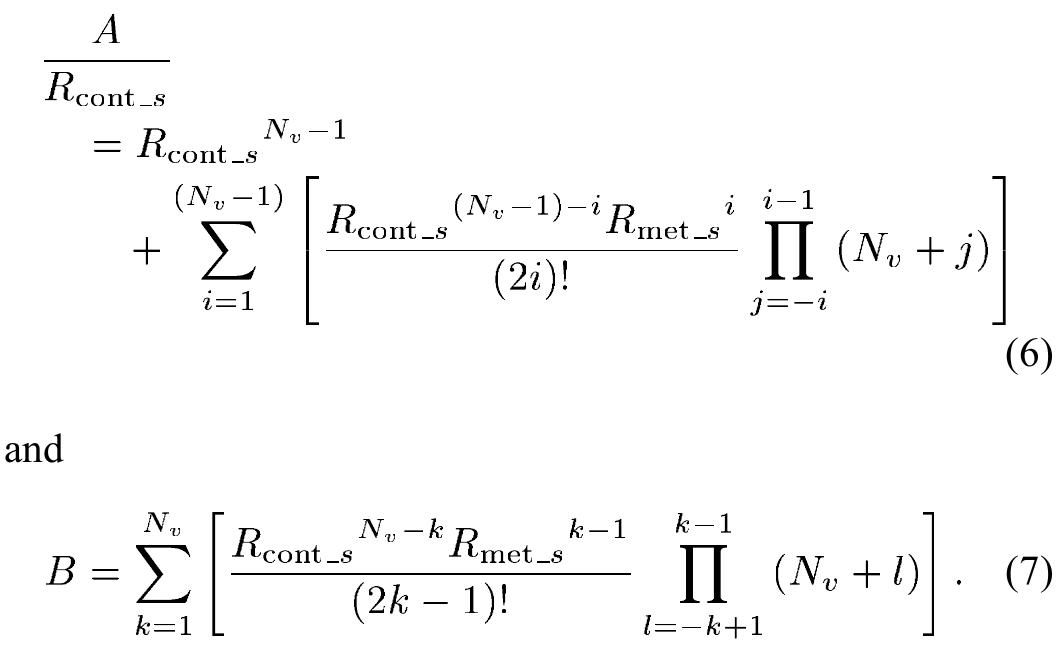 for the case of the source terminal, as shown in Fig. 5. The pa- rameters A and B are given by  However, these equations are not practical to fit the exper- imental data. In order to simplify them, the assumption that Rynet_s 18 much smaller than R.oy4_, can be considered. Here, Reont_s consists of the resistance of the metal-to-semiconductor interface. Thus, the term R,,+_, can be neglected when its ex- ponent is greater than 2. 