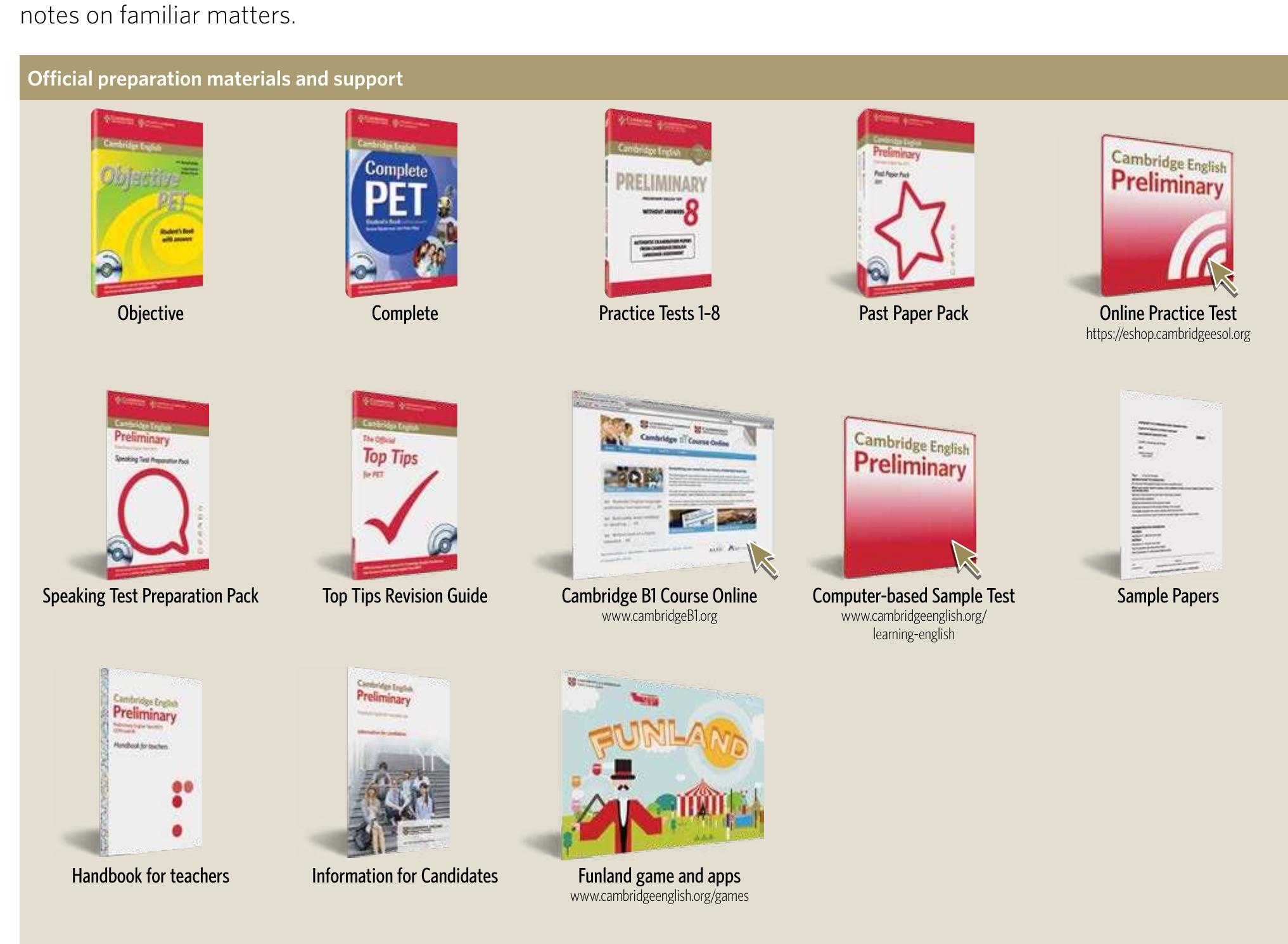 See pages 52-55 for further information about our official exam preparation materials. For the full range, visit www.cambridge.org/elt/exams  For free exam preparation materials for teachers, go to www.cambridgeenglish.org/teaching-english 