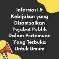 Informasi dan Kebijakan Yang Disampaikan Pejabat Publik Dalam Pertemuan Yang Terbuka Untuk Umum